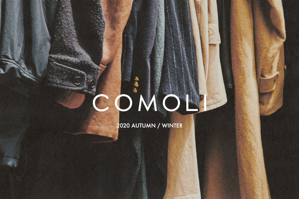 COMOLI<br>2020 AUTUMN / WINTER COLLECTION