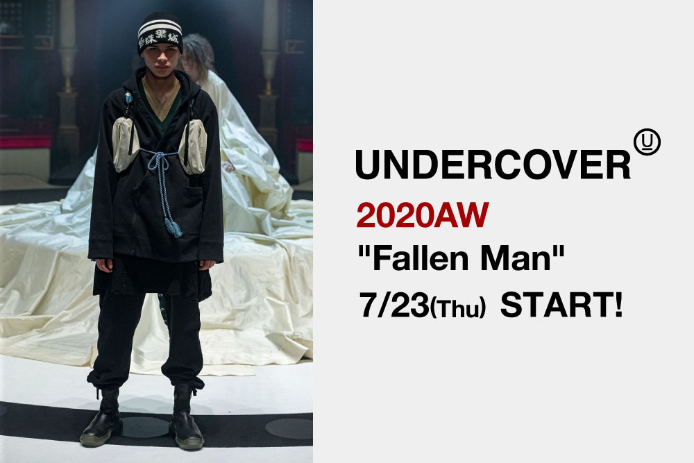 UNDERCOVER 2020AW 「Fallen Man」7.23（Thu）START | FIGURE