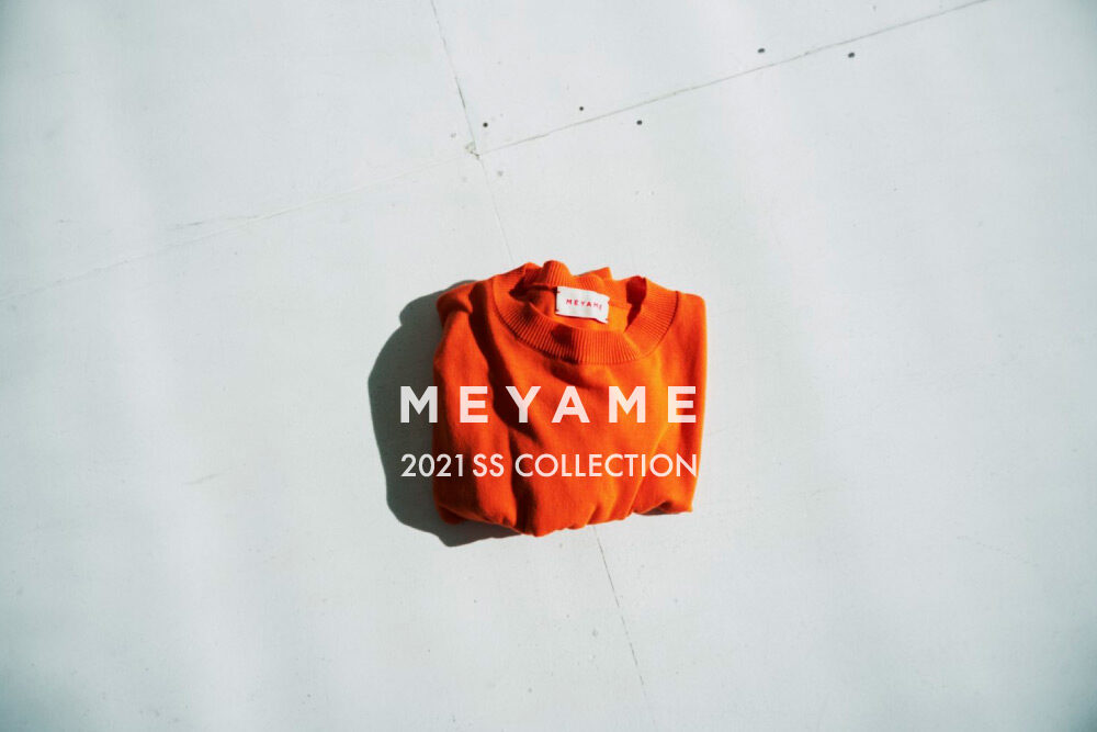 MEYAME <br>2021 SS COLLECTION