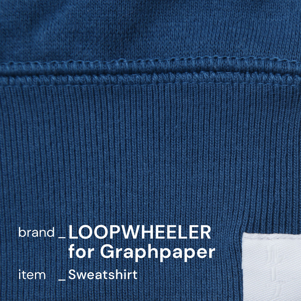 LOOPWHEELER for Graphpaperのスエット