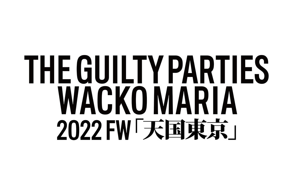 WACKO MARIA <br>2022 FALL & WINTER START
