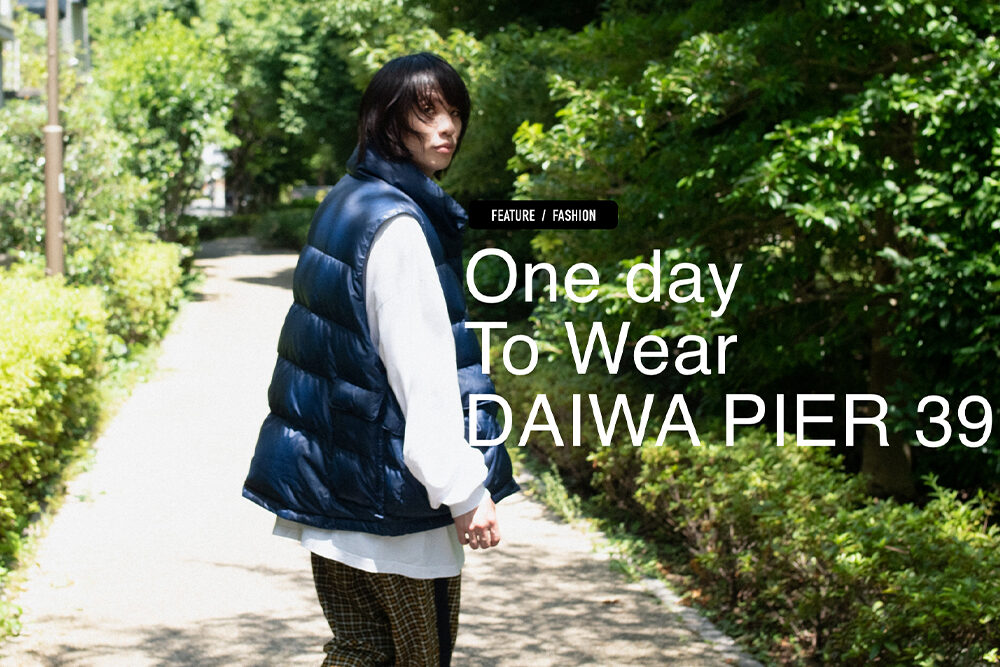 One day To Wear <br>DAIWA PIER 39